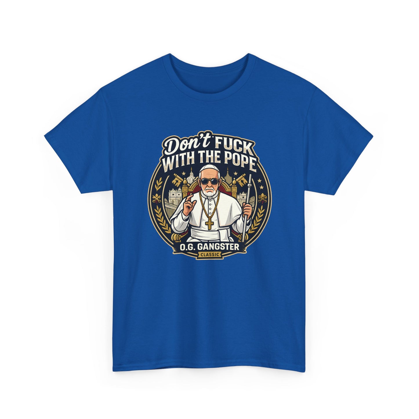 Don’t F*** With The Pope T-Shirt — O.G. Gangster Graphic Tee