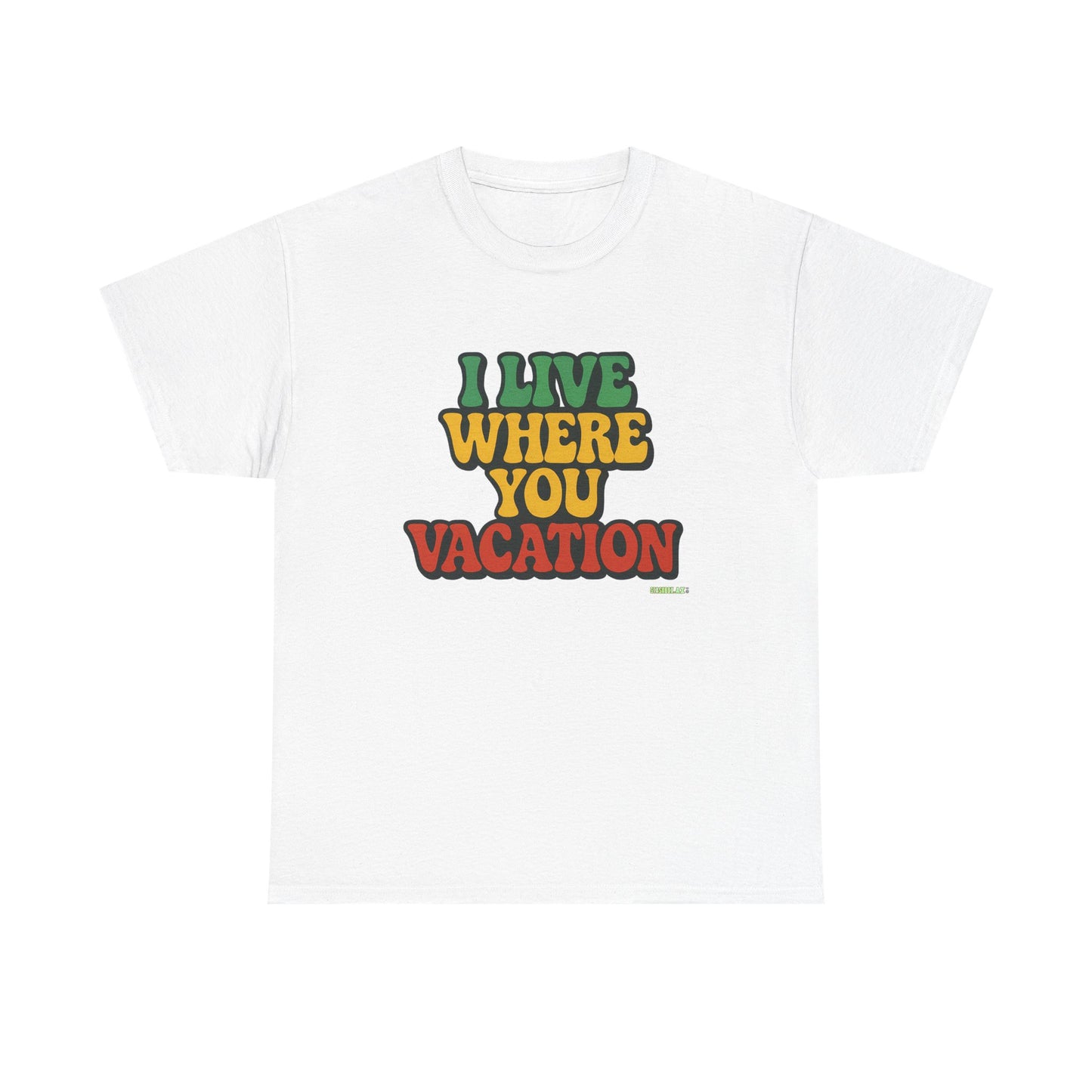 Vacation Vibes Unisex Heavy Cotton Tee - "I Live Where You Vacation"