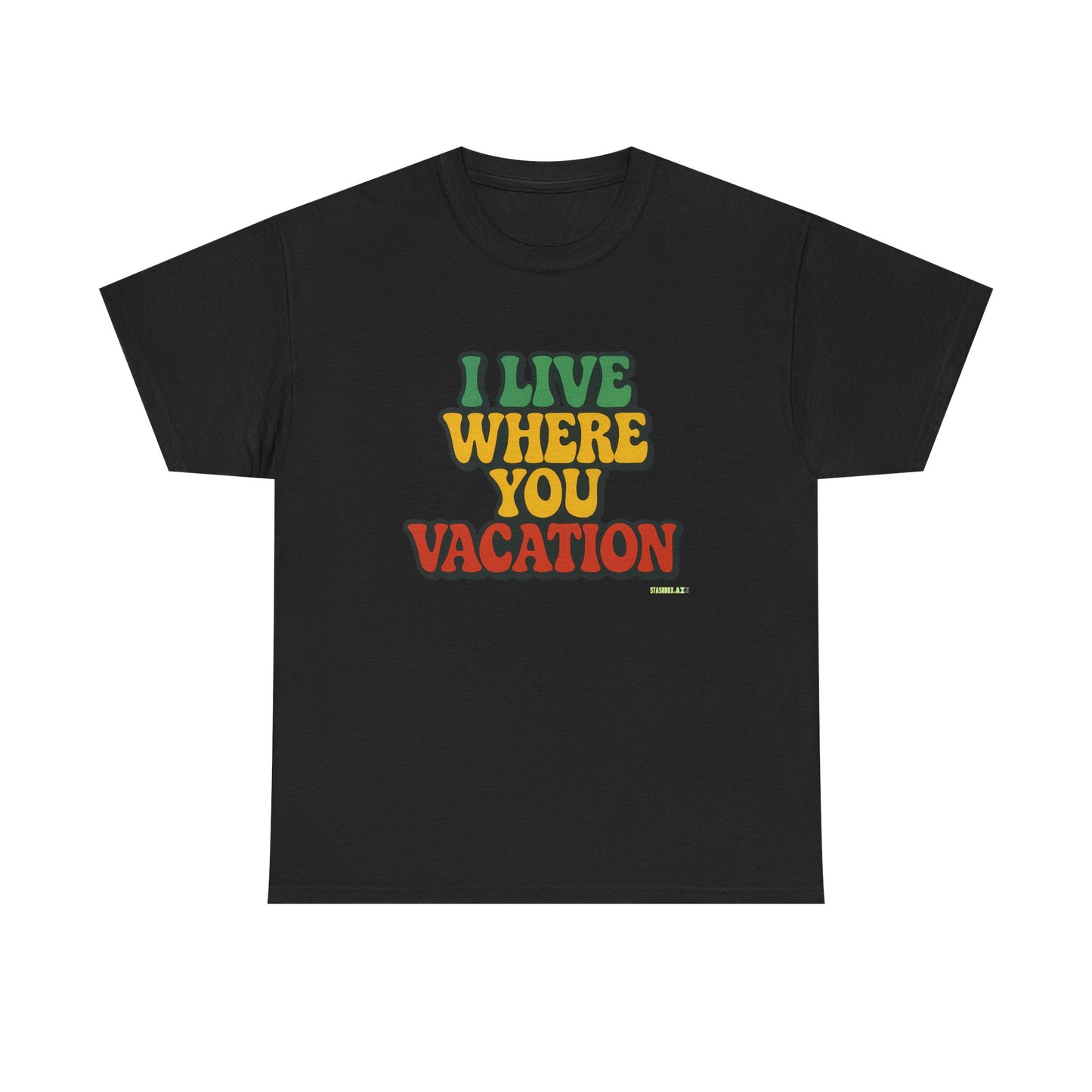 Vacation Vibes Unisex Heavy Cotton Tee - "I Live Where You Vacation"