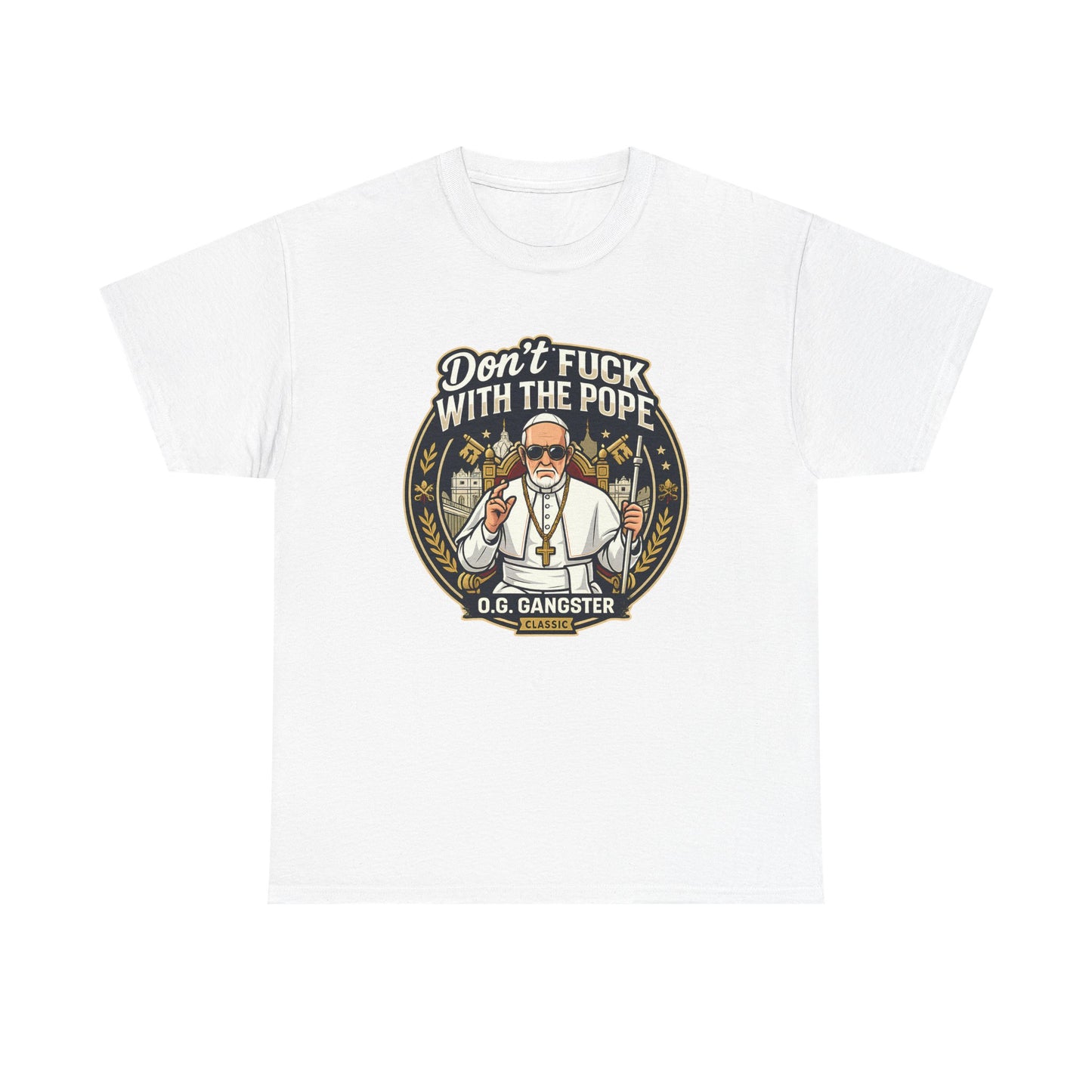 Don’t F*** With The Pope T-Shirt — O.G. Gangster Graphic Tee