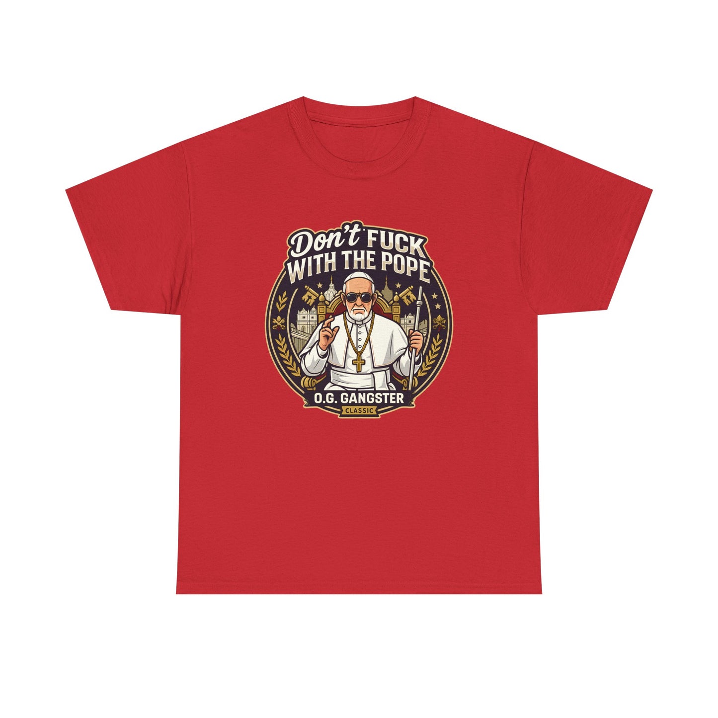 Don’t F*** With The Pope T-Shirt — O.G. Gangster Graphic Tee