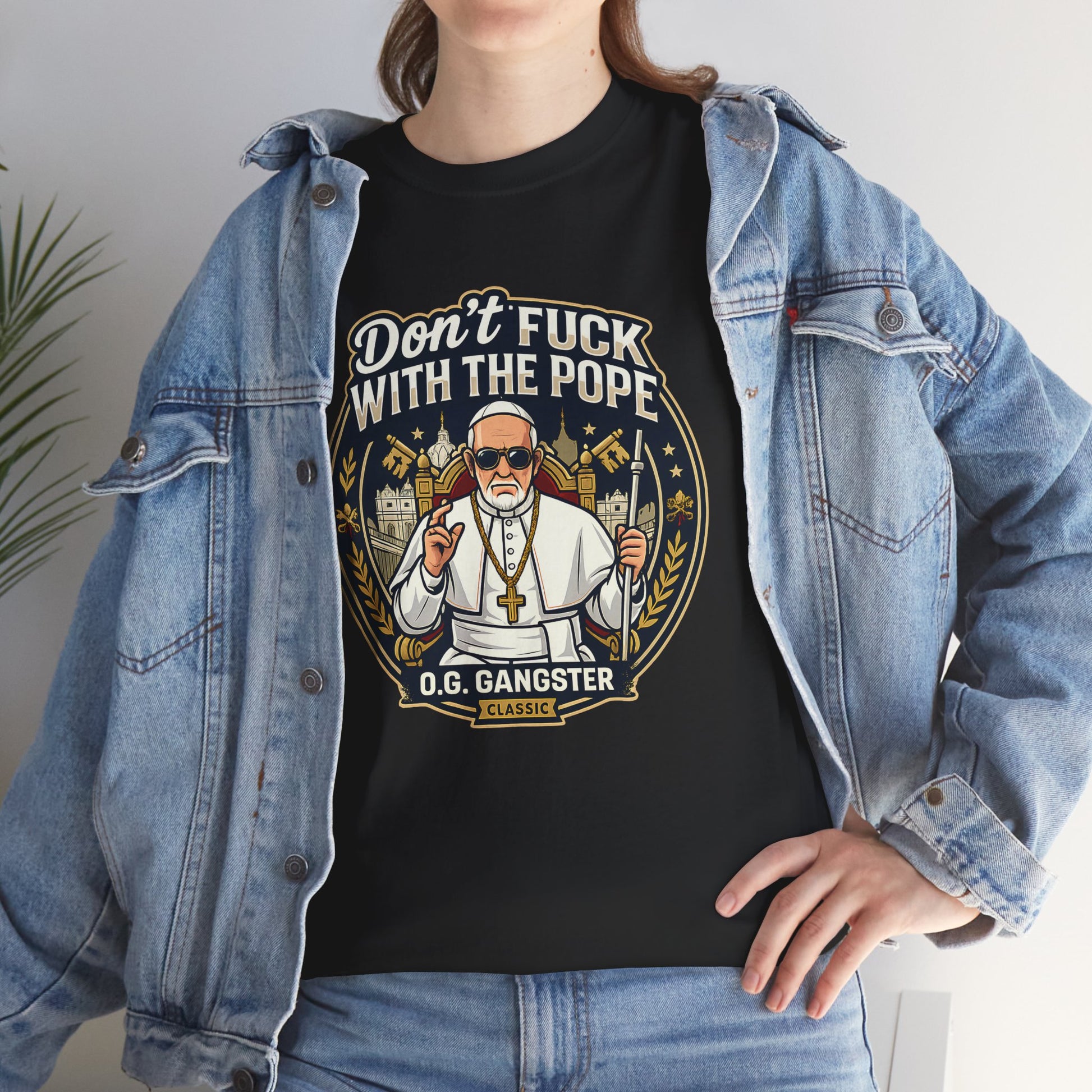 Don't F*** With The Pope T-Shirt O.G. Gangster Graphic Tee